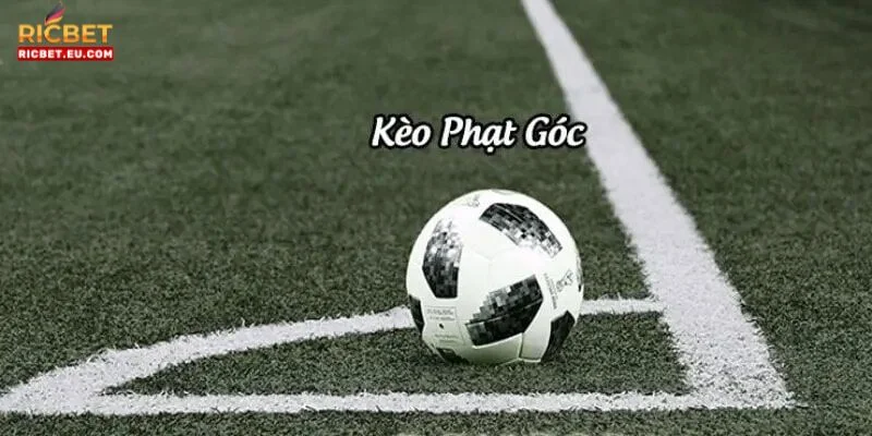 Giới thiệu đôi nét ngắn gọn về kèo phạt góc tại sàn cược RICBET.